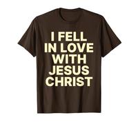 I Fell in Love with Jesus Christ Faith Christian | Chrétien T-Shirt