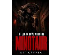 I Fell in Love with the Minotaur: A Size Difference & Forced Proximity Monster Spicy Romance