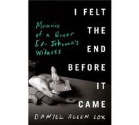 I Felt the End Before It Came by Daniel Allen Cox Daniel Allen Cox (Auteur)