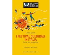 I festival culturali in Italia. Storia, dati, prospettive