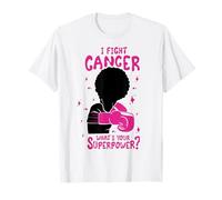 I Fight Cancer What's Your Super Power Black Melanin Women T-Shirt