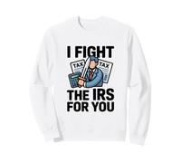 I Fight The IRS Accountant Tax Season Advisor Comptabilité CPA Sweatshirt