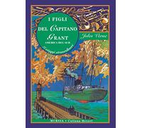 I figli del capitano Grant - America del Sud: Edizione integrale