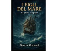 I FIGLI DEL MARE: Prima Tempesta
