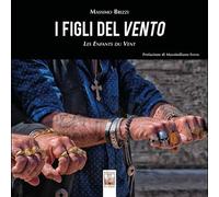 I figli del vento-Les enfants du vent. Ediz. a colori