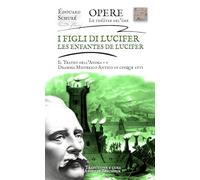 I figli di Lucifer - Il Teatro dell'Anima - I: Dramma misterico antico in 5 atti