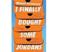 I Finally Bought Some Jordans - Michael Arceneaux - HarperCollins Publishers Inc - Livre en Anglais - Paperback Michael ArceneauxMichael Arceneaux (Auteur)