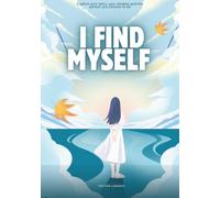 I find myself: Explore your story, your dreams and the person you choose to be