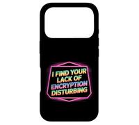 I Find Your Lack of Encryption Disturbing Cybersécurité - Coque pour iPhone 17 Pro