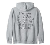 I Find Your Lack of Whimsy Disturbing Goose Silly Whimsical Sweat à Capuche