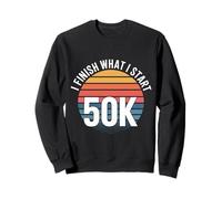 I Finish What I Start 50K Coureur de Marathon |- Sweatshirt