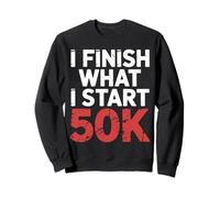 I Finish What I Start 50K Coureur de Marathon |- Sweatshirt