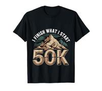 I Finish What I Start 50K Coureur de Marathon - T-Shirt