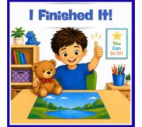 I Finished it! A Calming Story About Trying, Taking Breaks, and Finishing Tasks: Helping Kids Learn That Finishing Feels Good - Even When It's Hard