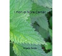 I fiori di Nora Carter