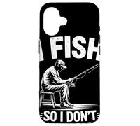 I Fish So I Do Not Choke People Humour Pêcheur Citation Coque pour iPhone 16