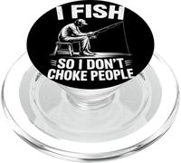I Fish So I Do Not Choke People Humour Pêcheur Citation PopSockets PopGrip pour MagSafe