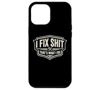 I Fix Shit That's What I Do Funny Handyman Repairman Repairman Repairs Coque pour iPhone 12 Pro Max
