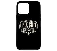 I Fix Shit That's What I Do Funny Handyman Repairman Repairman Repairs Coque pour iPhone 13 Pro Max