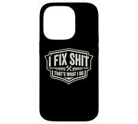 I Fix Shit That's What I Do Funny Handyman Repairman Repairman Repairs Coque pour iPhone 14 Pro
