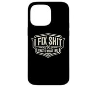 I Fix Shit That's What I Do Funny Handyman Repairman Repairman Repairs Coque pour iPhone 14 Pro Max