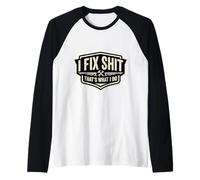 I Fix Shit That's What I Do Funny Handyman Repairman Repairman Repairs Manche Raglan