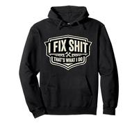 I Fix Shit That's What I Do Funny Handyman Repairman Repairman Repairs Sweat à Capuche