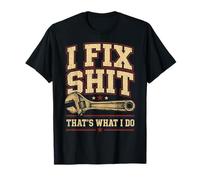 I Fix Shit That's What I Do Funny Mechanic Dad Fête des pères T-Shirt