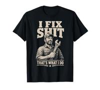 I Fix Shit That's What I Do Funny Work Fête des pères T-Shirt