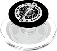 I Fix What Your Husband Broke Funny Plumber Humor Repair PopSockets PopGrip pour MagSafe