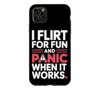 I Flirt for Fun and Panic When It Works Humour Dragues Flirt Coque pour iPhone 11 Pro Max