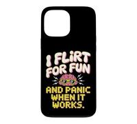 I Flirt for Fun and Panic When It Works Humour Dragues Flirt Coque pour iPhone 13 Pro Max