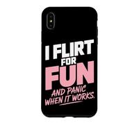 I Flirt for Fun and Panic When It Works Humour Dragues Flirt Coque pour iPhone XS Max