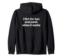 I Flirt for Fun and Panic When It Works Sarcastic Humour Sweat à Capuche