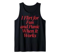 I Flirt for Fun and Panic When It Works Timide Débardeur