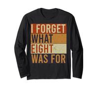 I Forget What Eight Was for Humour Sarcastic Squad Lover Manche Longue