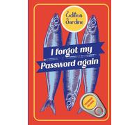I forgot my password again- Édition sardine: Password Log book