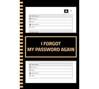 I Forgot My Password Again: The Ultimate Internet Account Organizer - Alphabetical book for Tracking Usernames, Websites and Secure Login Details with Ease