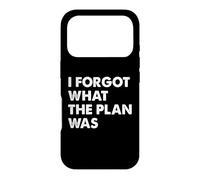 I Forgot What The Plan Was Coque pour iPhone 17 Pro