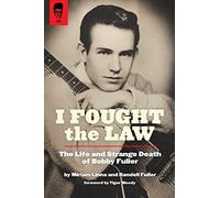 I Fought The Law: The Life and Strange Death of Bobby Fuller