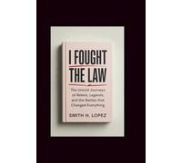I Fought the Law: The untold journeys of rebels, legends, and the battles that changed everything