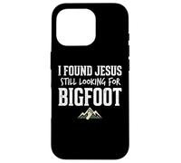 I Found Jesus Still Looking for Bigfoot Funny Christian Coque pour iPhone 16 Pro