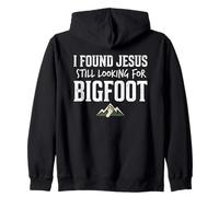 I Found Jesus Still Looking for Bigfoot Funny Christian Sweat à Capuche