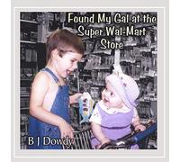 I Found My Gal at The Super Wal-Mart Store