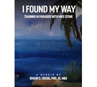 I FOUND MY WAY: Training In Paradise With Mike Stone