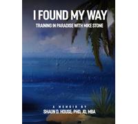 I FOUND MY WAY: Training In Paradise With Mike Stone