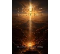 I FOUND THE SECRET: This man revealed the secret, The miracle lies behind your truth.
