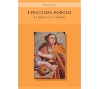 I frati del popolo. I Cappuccini in Vittoria