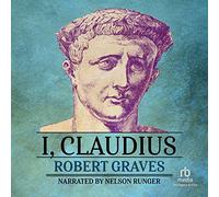 I, from Autobiography of Tiberius Born 10 B.C. Murdered and Deified A.D. 54 (The Claudius Novels) [Import]