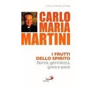 I Frutti Dello Spirito. Bontà, Gentilezza, Gioia E Pace